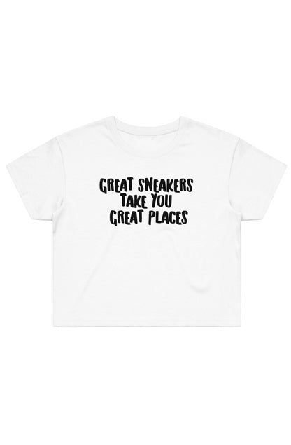 Great Sneakers Take You Great Places  Crop Tee