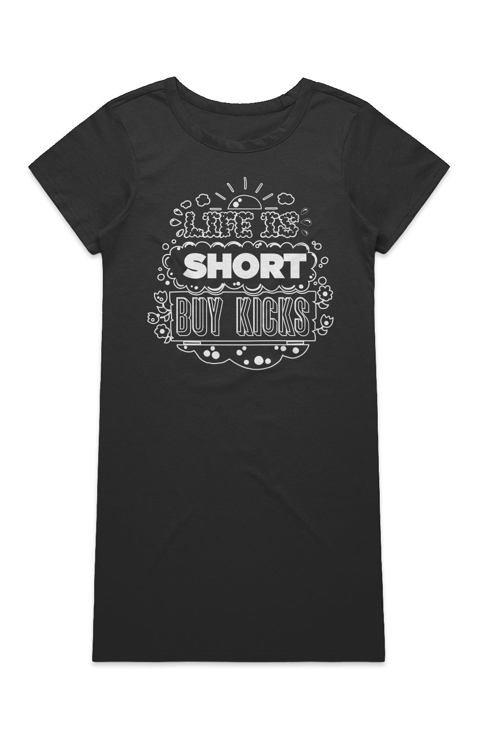 Life is short buy kicks - black